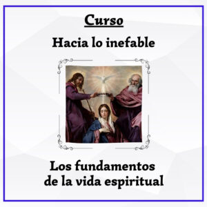 Hacia lo inefable: los fundamentos de la vida espiritual